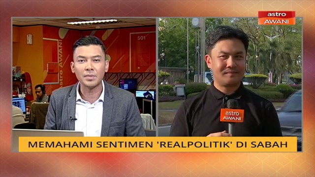 Cerita Sebalik Berita: Memahami sentimen 'Realpolitik' di Sabah
