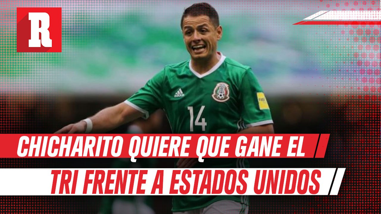 Chicharito sobre el partido entre México y EU: 'Lo importantes es que gane el Tri'