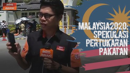 Malaysia2020: Perkembangan terkini di Istana Negara