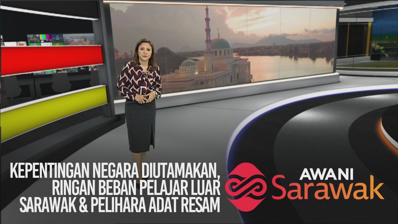 AWANI Sarawak [26/02/2020] - Kepentingan negara diutamakan, ringan beban pelajar luar Sarawak & pelihara adat resam