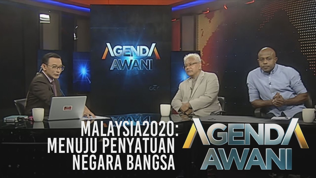 Agenda AWANI: Malaysia2020: Menuju penyatuan negara bangsa