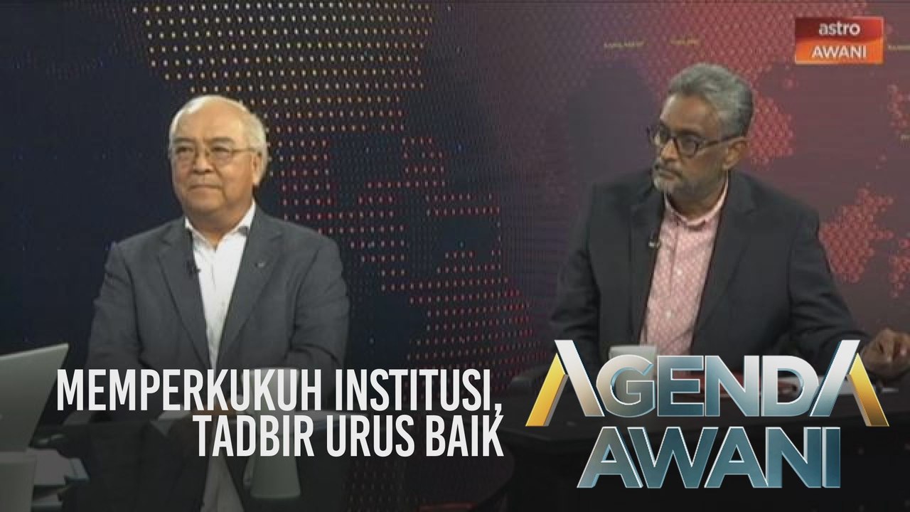 Agenda AWANI: Memperkukuh institusi, tadbir uru...