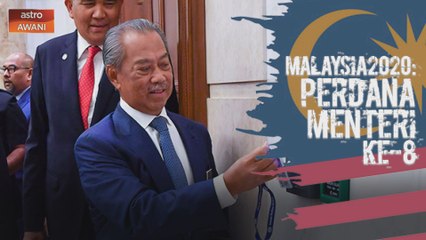 Malaysia 2020: Cabaran getir menanti Perdana Menteri ke-8