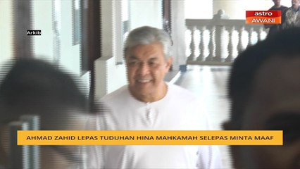 Ahmad Zahid lepas tuduhan hina mahkamah selepas minta maaf