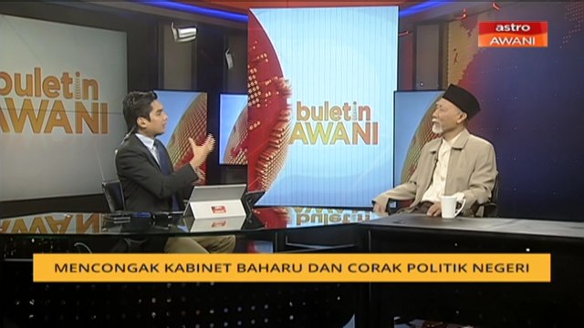 Buletin AWANI Khas: Mencongak kabinet baharu dan corak politik negeri