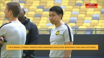 FIFA bakal tunda tarikh perlawanan Malaysia bertemu UAE dan Vietnam