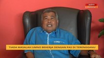 Tiada masalah UMNO bekerja dengan Pas di Terengganu