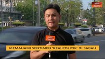 #Malaysia2020: Memahami sentimen 'Realpolitik' di Sabah