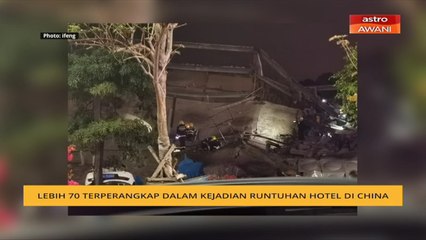 Lebih 70 terperangkap dalam kejadian runtuhan hotel di China