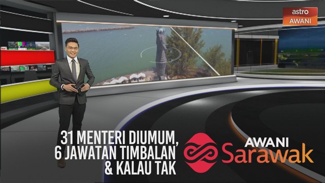 AWANI Sarawak [09/03/2020] - 31 menteri diumum, 6 jawatan timbalan & kalau tak