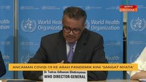 Ancaman COVID-19 ke arah pandemik kini 'sangat nyata'
