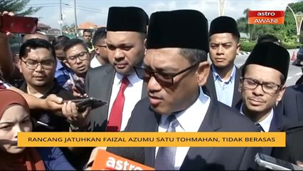 Rancang jatuhkan Faizal Azumu satu tohmahan, tidak berasas