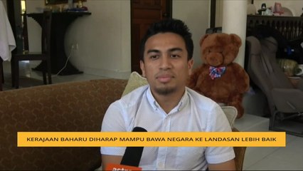 Kerajaan baharu diharap mampu bawa negara ke landasan lebih baik