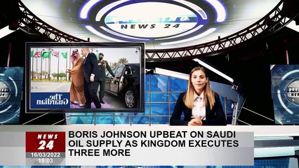 Boris Johnson upbeat on Saudi oil supply as kingdom executes three more