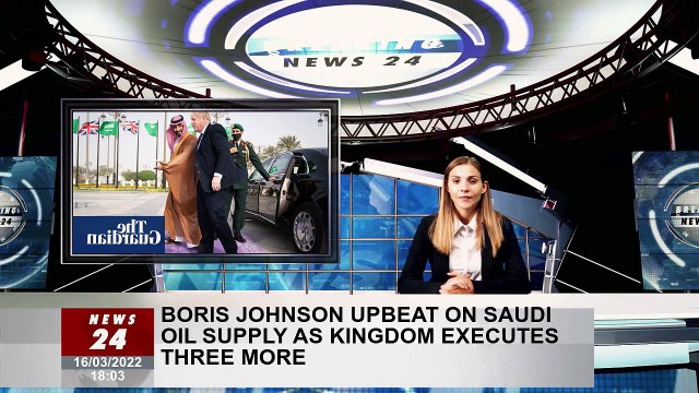 Boris Johnson upbeat on Saudi oil supply as kingdom executes three more
