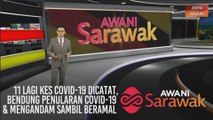 AWANI Sarawak [15/03/2020] - 11 lagi kes COVID-19 dicatat, bendung penularan COVID-19 & mengandam sambil beramal