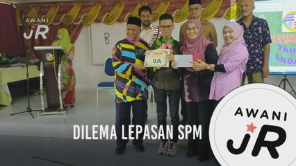 #AWANIJr: Dilema lepasan SPM