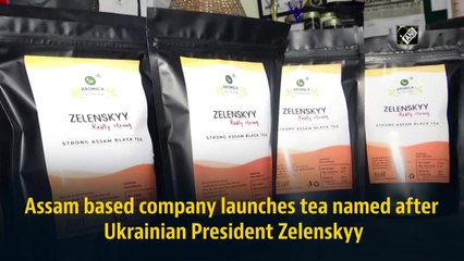 Assam-based company launches tea named after Ukrainian President Zelenskyy