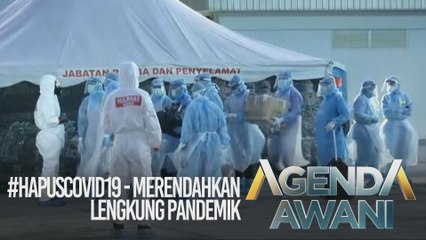 Agenda AWANI: #HapusCOVID19 - Merendahkan lengkung epidemik