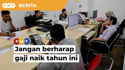 Jangan berharap gaji naik tahun ini, kata majikan