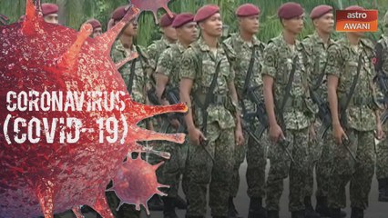COVID-19: Tentera mula dikerah bantu PDRM