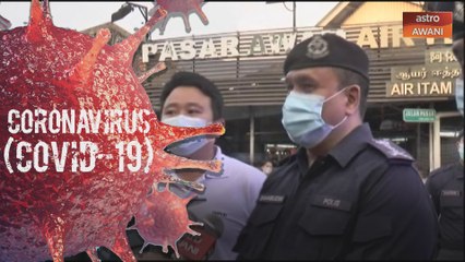 Ingkar PKP, polis akan bertindak lebih tegas di pasar Pulau Pinang