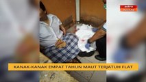 Kanak-kanak empat tahun maut terjatuh flat