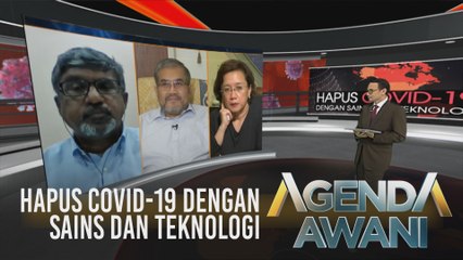 Agenda AWANI +: Hapus COVID-19 dengan Sains dan Teknologi