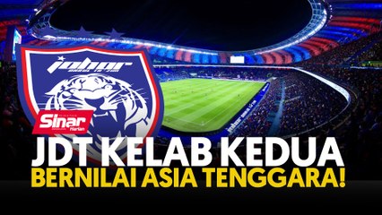 JDT kelab kedua bernilai Asia Tenggara!