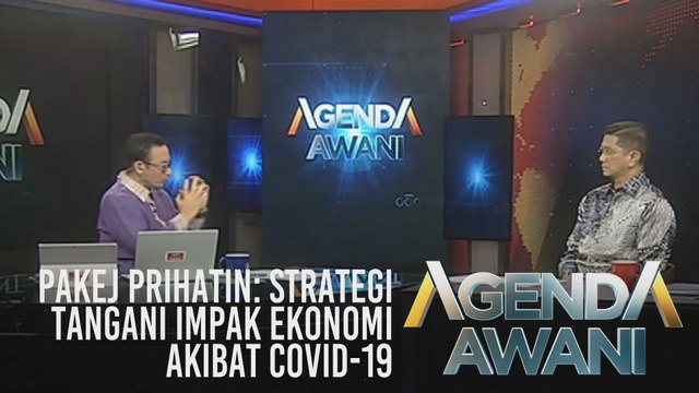 Agenda AWANI: Pakej PRIHATIN: Strategi tangani impak ekonomi akibat COVID-19