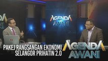 Agenda AWANI: Pakej Rangsangan Ekonomi Selangor PRIHATIN 2.0