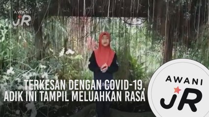 #AWANIJr: Terkesan dengan COVID-19, adik ini tampil meluahkan rasa