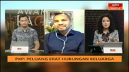 Berada di rumah sepanjang PKP boleh bawa keluarga ke arah harmoni atau 'perang'