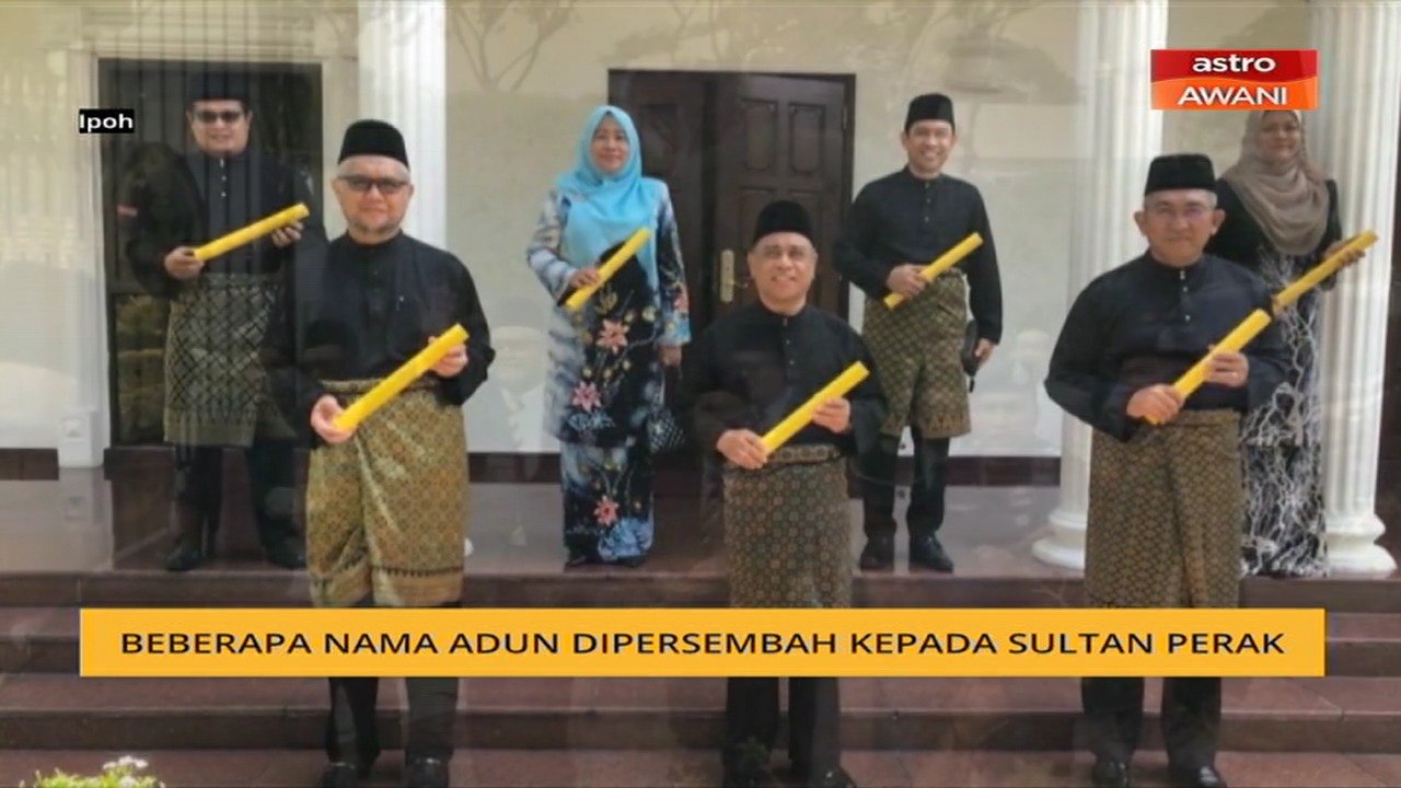 Beberapa nama Adun dipersembah kepada Sultan Perak