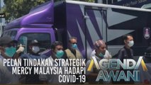 Agenda AWANI: Pelan tindakan strategik Mercy Malaysia hadapi COVID-19