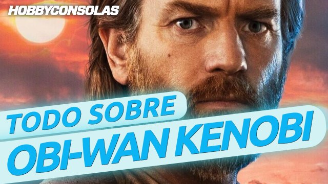Obi-Wan Kenobi: todo lo que sabemos de la serie de Disney+