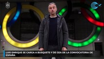 Luis Enrique se carga a Busquets y De Gea de la convocatoria de España