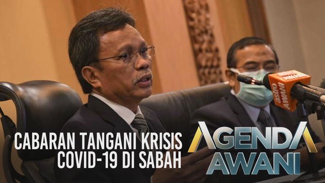 Agenda AWANI: Cabaran tangani krisis COVID-19 di Sabah