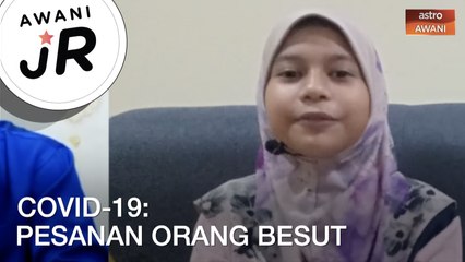 #AWANIJr: COVID-19: Pesanan Orang Besut