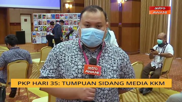 Cerita Sebalik Berita: PKP hari 35 - Tumpuan sidang media KKM
