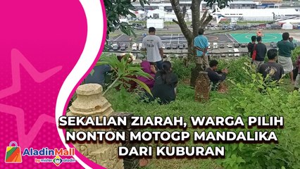 Sekalian Ziarah, Warga Pilih Nonton MotoGP Mandalika dari Kuburan