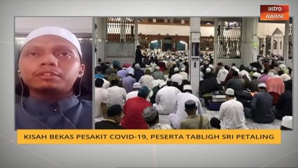 "Dengan berat hati, saya pun terkejut namun saya anggap ini ujian Allah" - Bekas pesakit COVID-19, peserta ijtimak tabligh