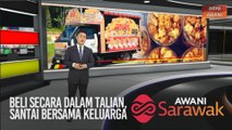 AWANI Sarawak [24/04/2020] - Beli secara dalam talian, ke pangkuan keluarga & santai bersama keluarga