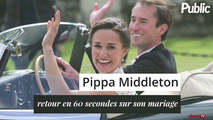 Vidéo : Pippa Middleton : retour en 60 secondes sur son mariage !