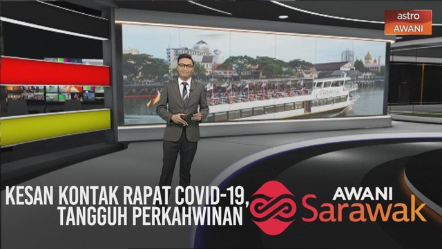 AWANI Sarawak [26/04/2020] - Kesan kontak rapat COVID-19, secara berperingkat & tangguh perkahwinan