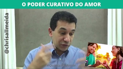 O PODER CURATIVO DO AMOR