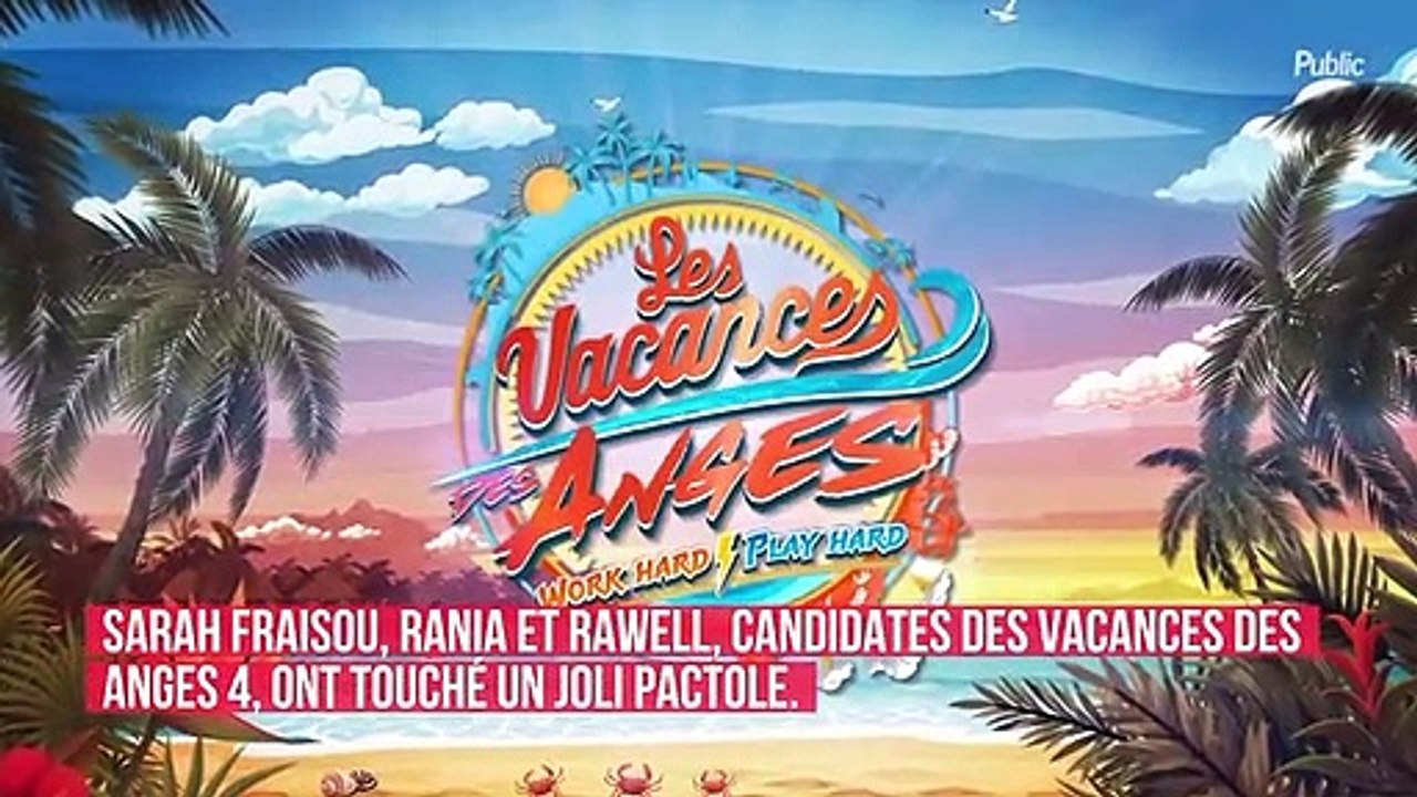Exclu Public : Découvrez le joli pactole touché par Sarah Fraisou, Rania et Rawell pour leur participation aux Vacances des Anges 4 !
