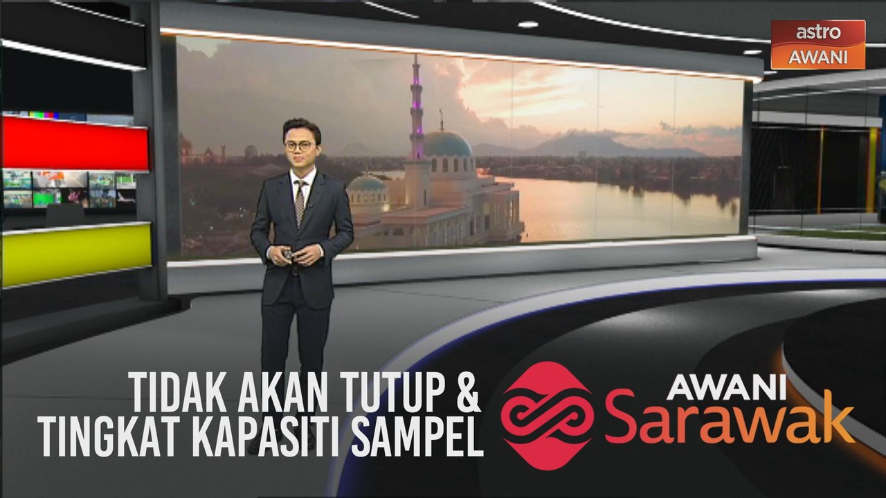 AWANI Sarawak [30/04/2020] - Tidak akan tutup, tingkat kapasiti sampel & ikut SOP