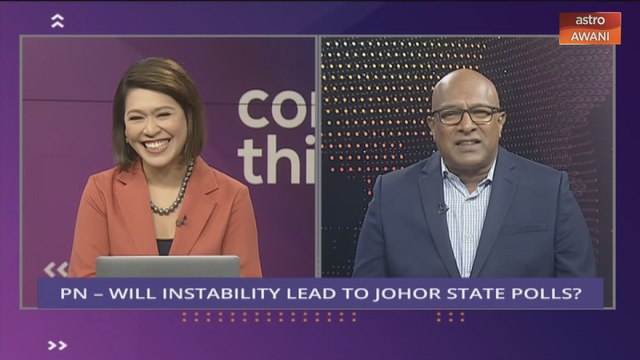 Consider This: Perikatan Nasional (Part 1) - Will Instability Lead to Johor State Polls?