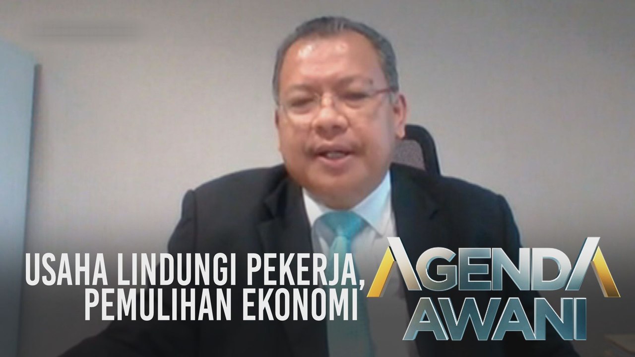 Agenda AWANI: Usaha lindungi pekerja, pemulihan ekonomi